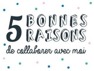 5 bonnes raisons de collaborer avec&nbsp;moi